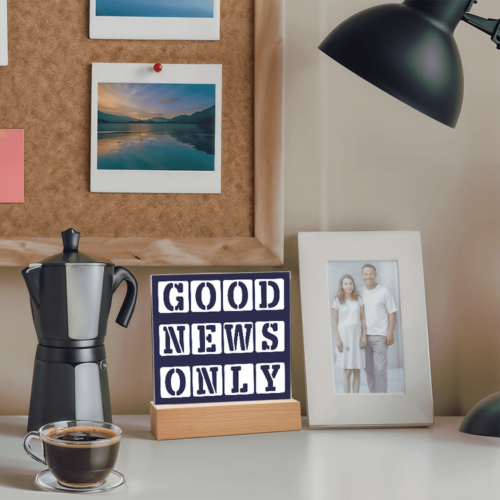 Good News Only - Printed Square Acrylic Plaque - Gift for Her - Gift for Him