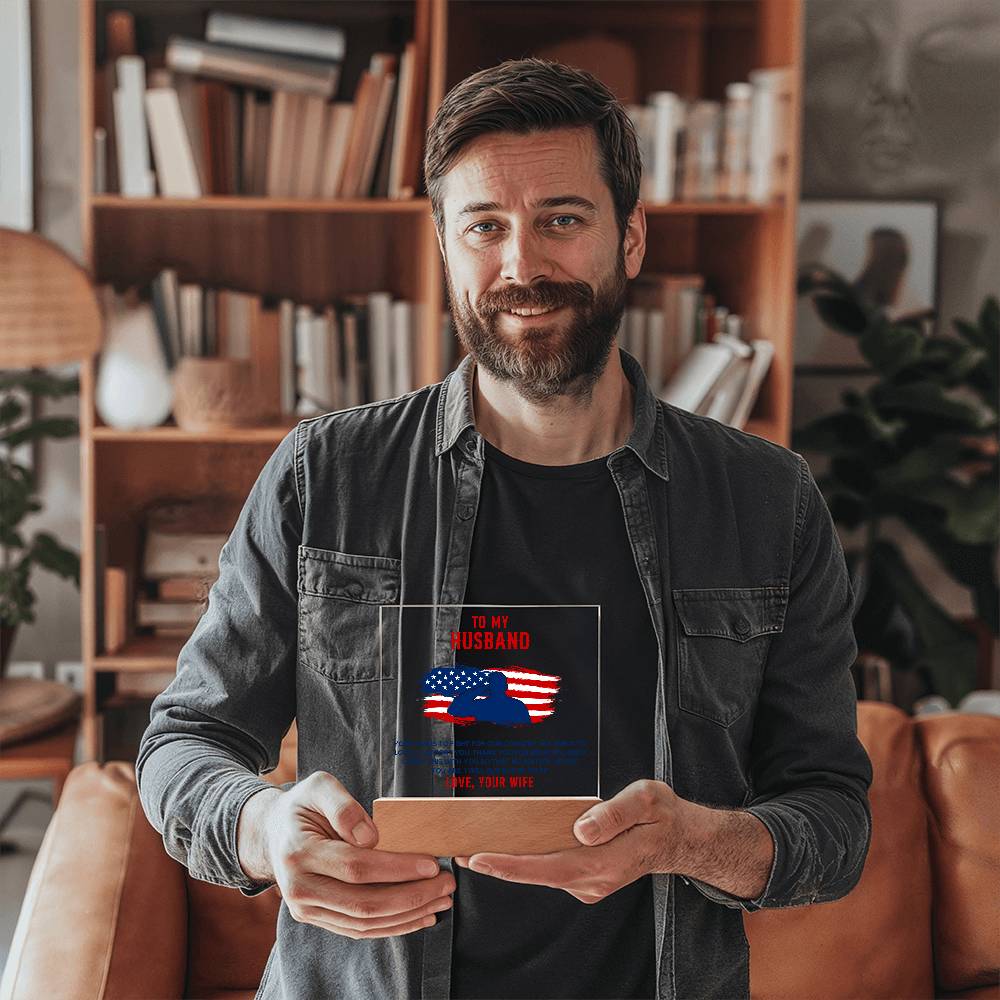 To My Husband, Your Job Is To Fight For Our Country – Acrylic Square Plaque – Gift for Husband