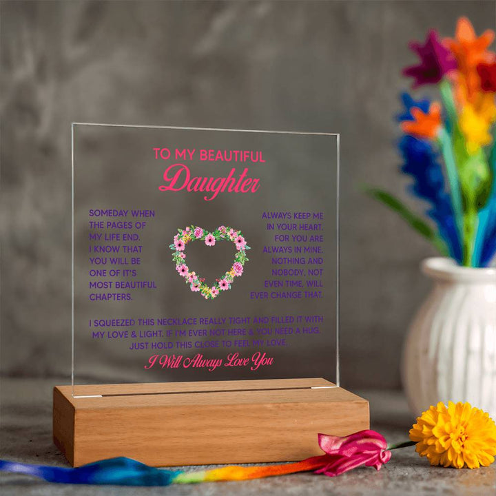 To My Beautiful Daughter, Just Hold This Close To Feel My Love – Acrylic Square Plaque – Gift for Daughter