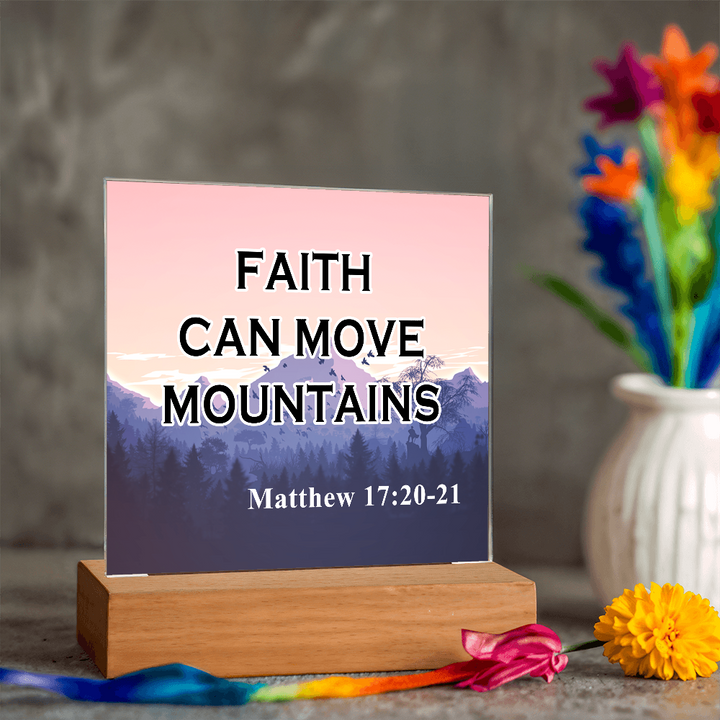 Faith Can Move Mountains Acrylic Square Plaque – Gift for Her - Gift for Him
