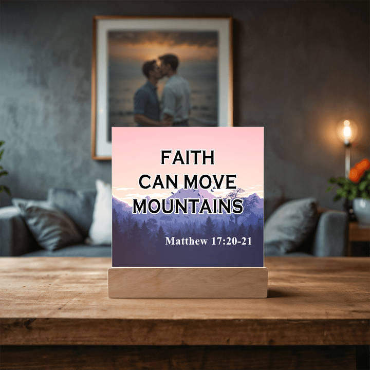 Faith Can Move Mountains Acrylic Square Plaque – Gift for Her - Gift for Him