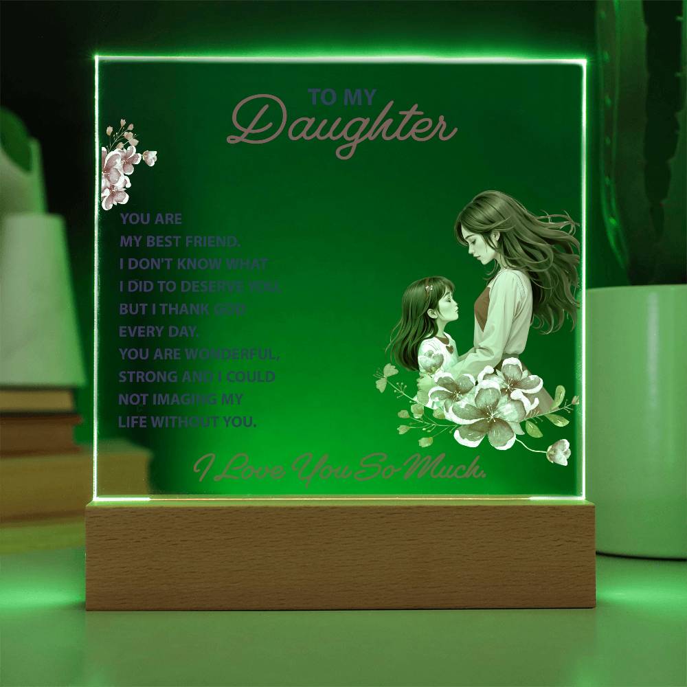 To My Daughter, You Are My Best Friend – Acrylic Square Plaque – Gift for Daughter