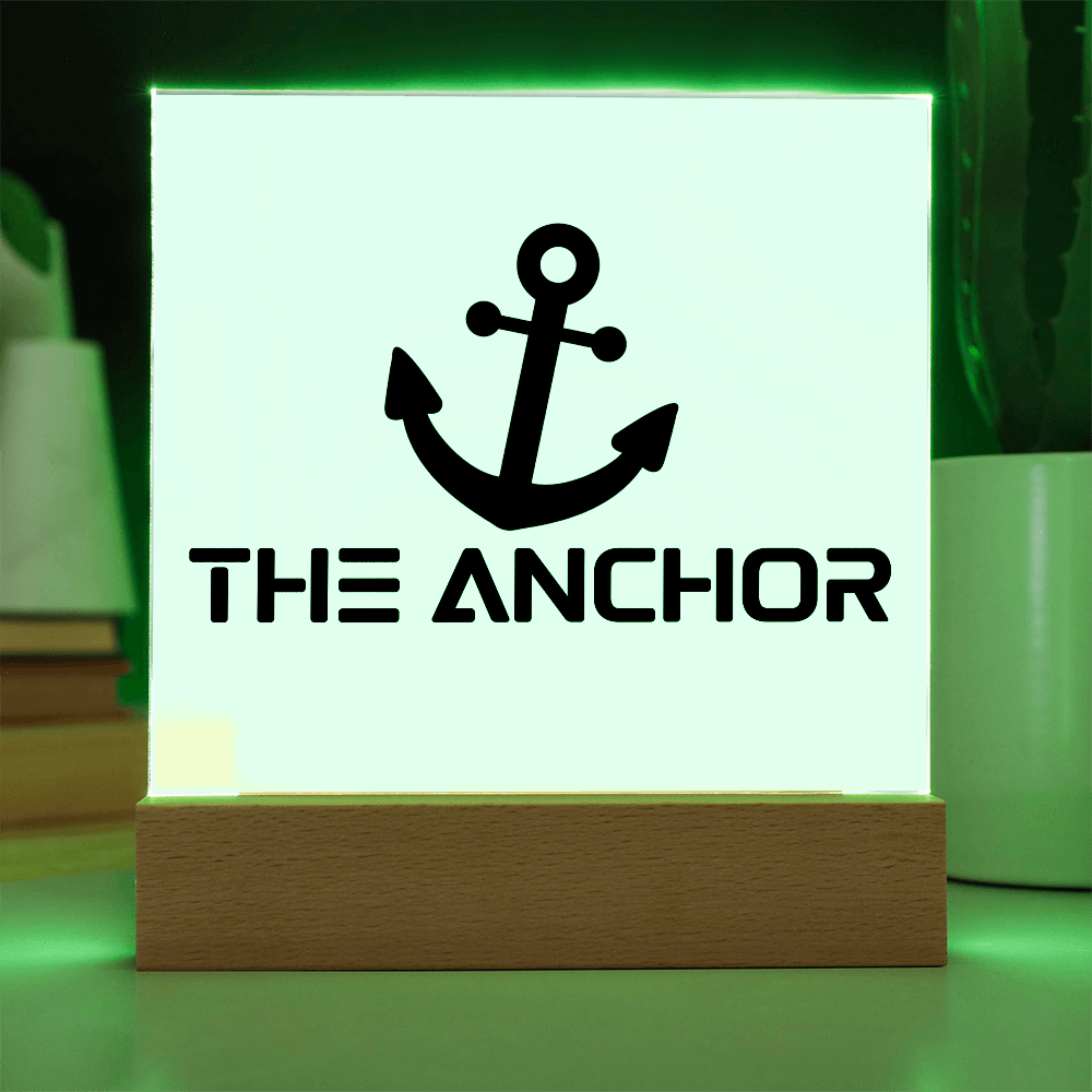 The Anchor - Printed Square Acrylic Plaque - Gift for Her - Gift for Him