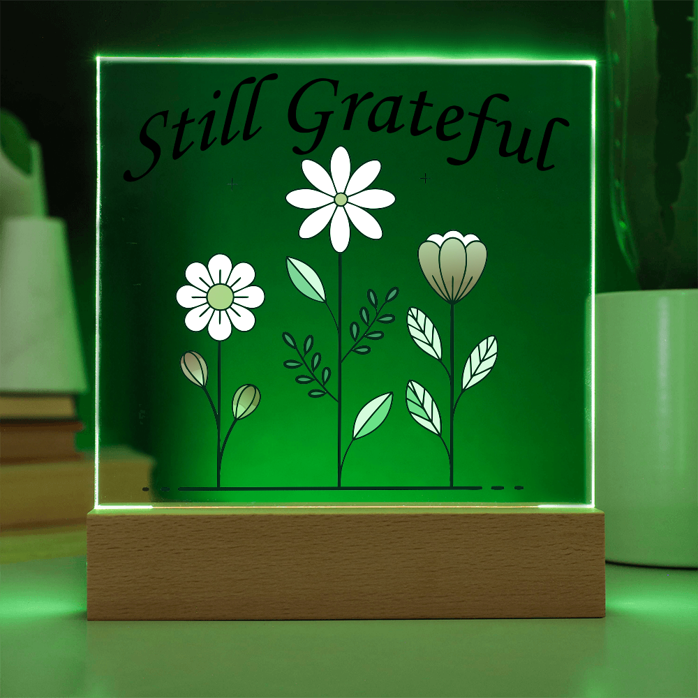 Still Grateful - Printed Square Acrylic Plaque - Gift for Her