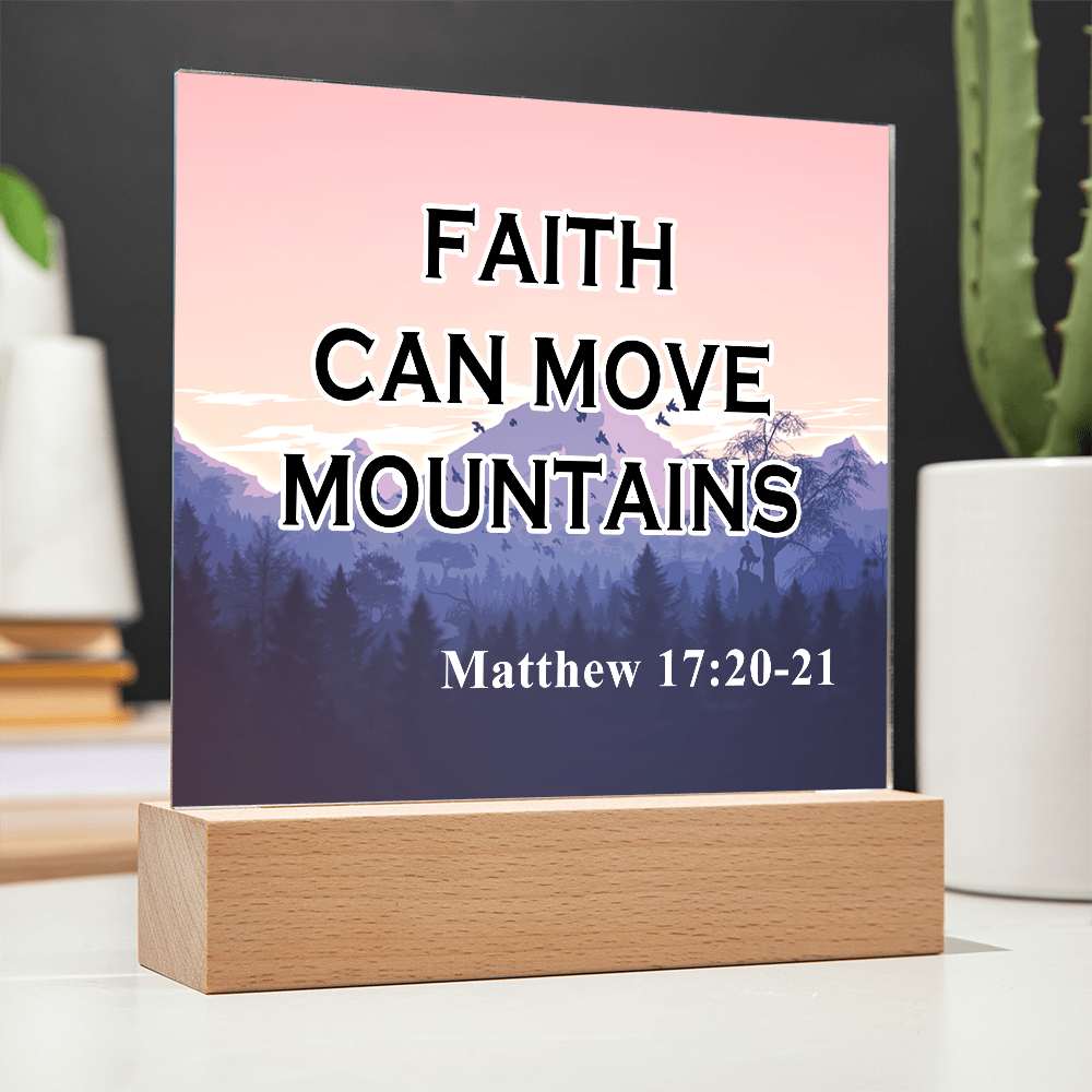 Faith Can Move Mountains Acrylic Square Plaque – Gift for Her - Gift for Him