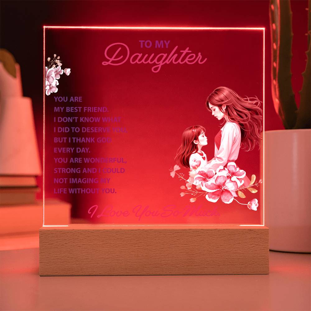 To My Daughter, You Are My Best Friend – Acrylic Square Plaque – Gift for Daughter
