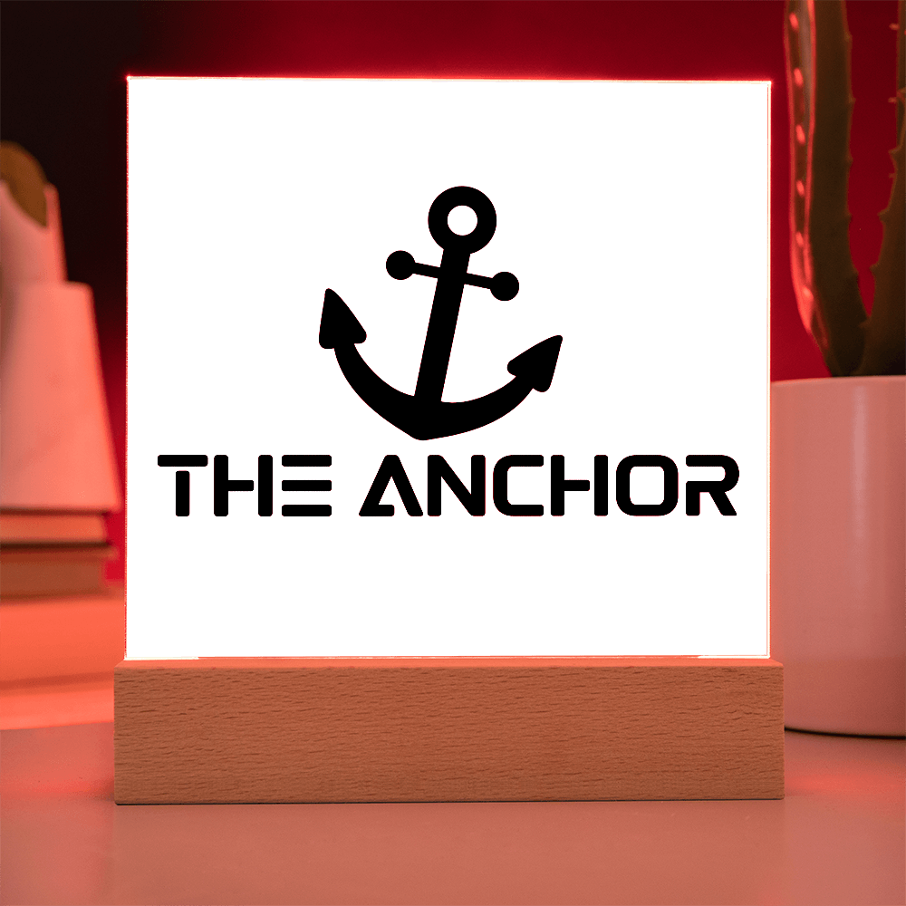 The Anchor - Printed Square Acrylic Plaque - Gift for Her - Gift for Him