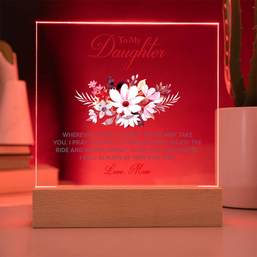 To My Daughter, I Will Always Be Here For You - Acrylic Square Plaque - Gift for Daughter