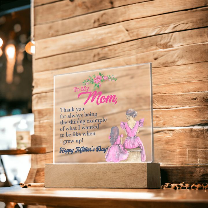To My Mom, Thank You For Always Being The Shining Example - Happy Mother&