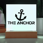 The Anchor - Printed Square Acrylic Plaque - Gift for Her - Gift for Him