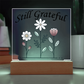 Still Grateful - Printed Square Acrylic Plaque - Gift for Her