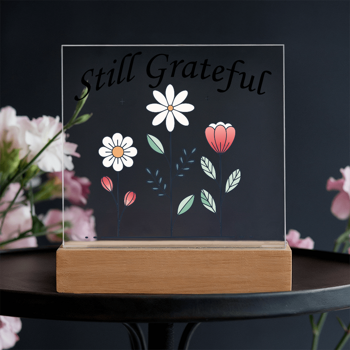 Still Grateful Square Acrylic Plaque – Gift for Her