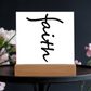Faith (Black) - Acrylic Square Plaque - Gift for Her - Gift for Him