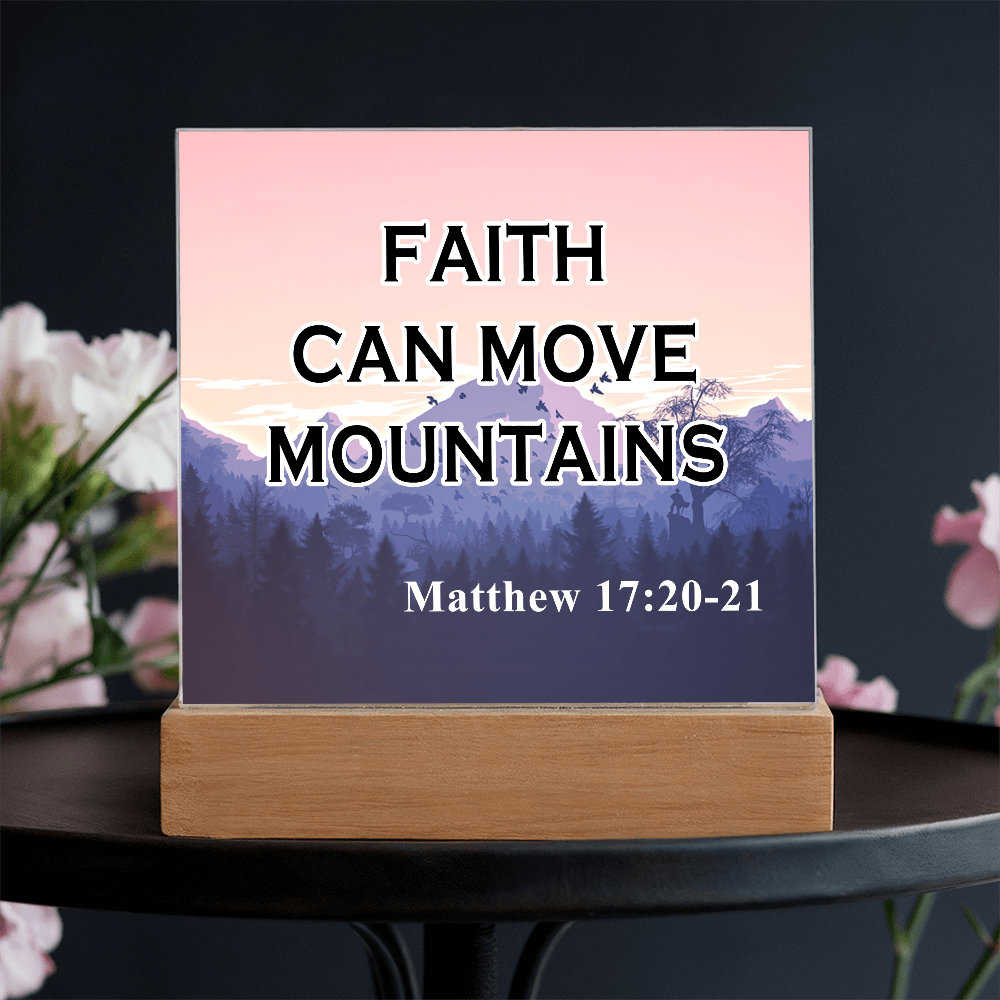 Faith Can Move Mountains Acrylic Square Plaque – Gift for Her - Gift for Him