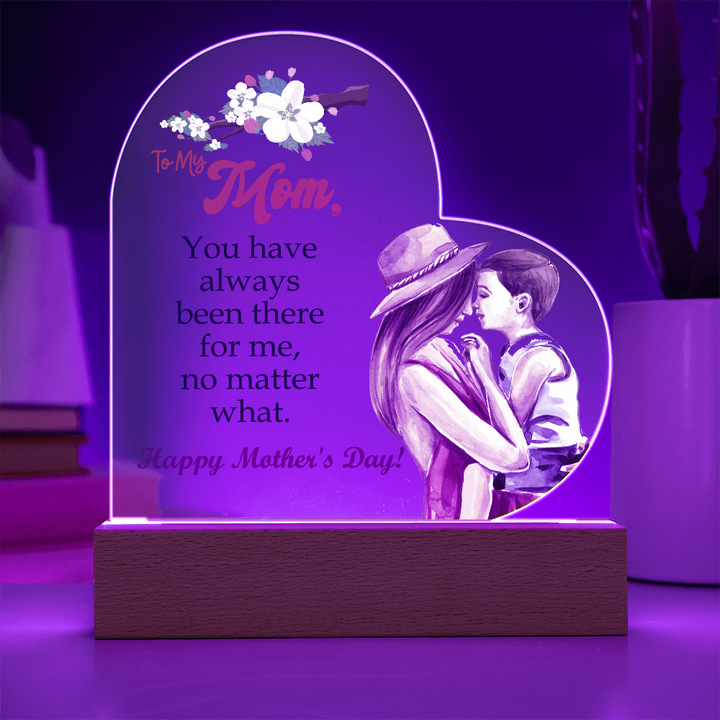 To My Mom, You Have Always Been There For Me - Happy Mother&