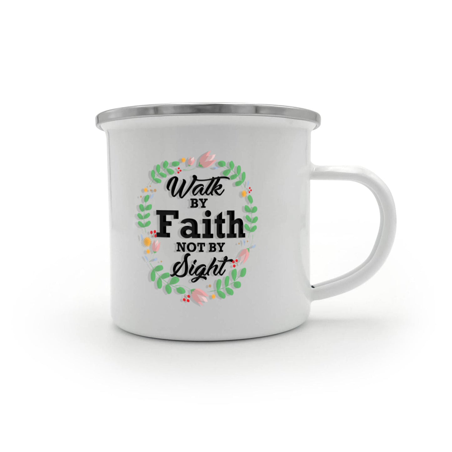 Walk By Faith Not By Sight - 12oz Enamel Camping Mug - Gift for Her - Gift for Him