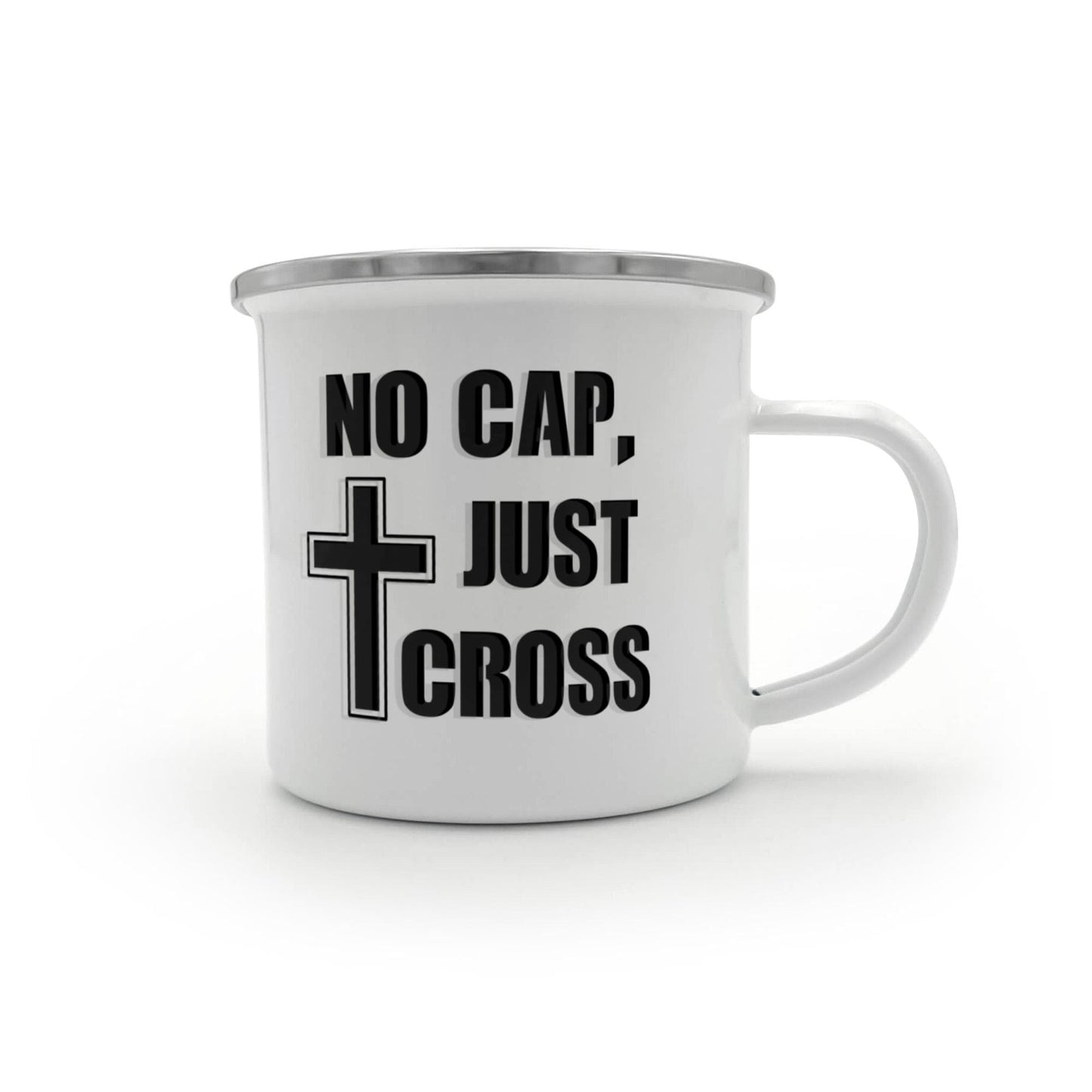 No Cap, Just Cross - 12oz Enamel Camping Mug - Gift for Her - Gift for Him