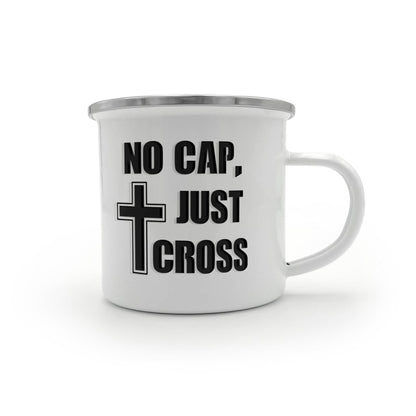 No Cap, Just Cross - 12oz Enamel Camping Mug - Gift for Her - Gift for Him
