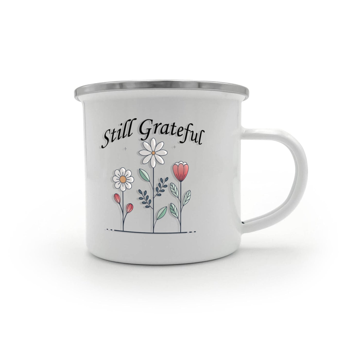 Still Grateful - 12oz Enamel Camping Mug - Gift for Her - Gift for Him