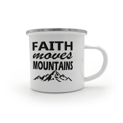 Faith Moves Mountains - 12oz Enamel Camping Mug - Gift for Her - Gift for Him