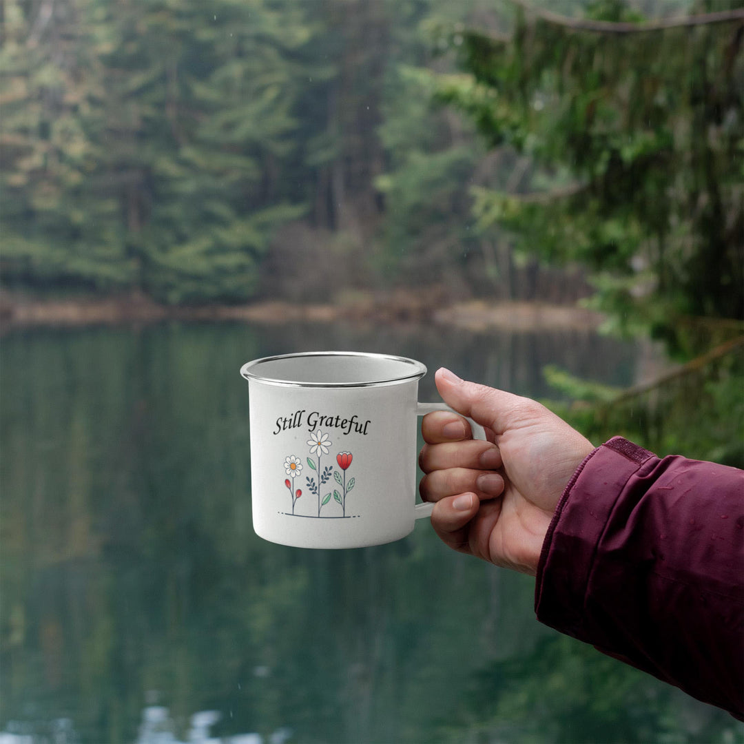Still Grateful Enamel Camping Mug – Gift for Her - Gift for Him
