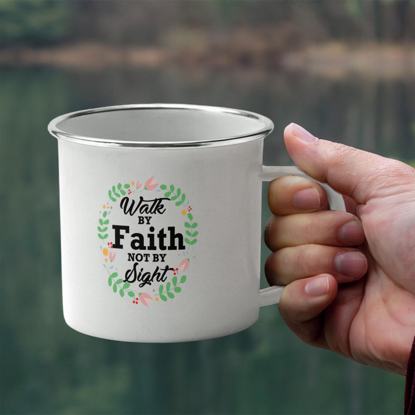 Walk By Faith Not By Sight - 12oz Enamel Camping Mug - Gift for Her - Gift for Him