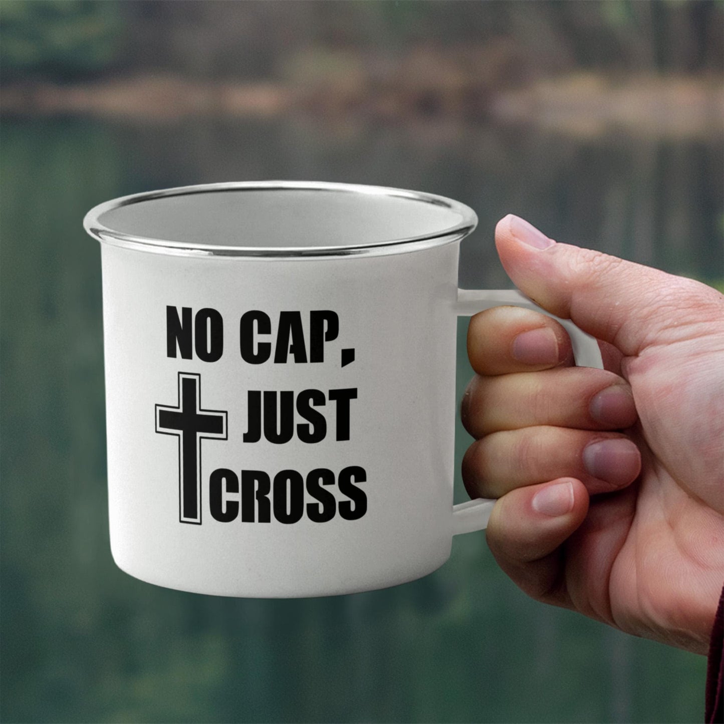 No Cap, Just Cross - 12oz Enamel Camping Mug - Gift for Her - Gift for Him