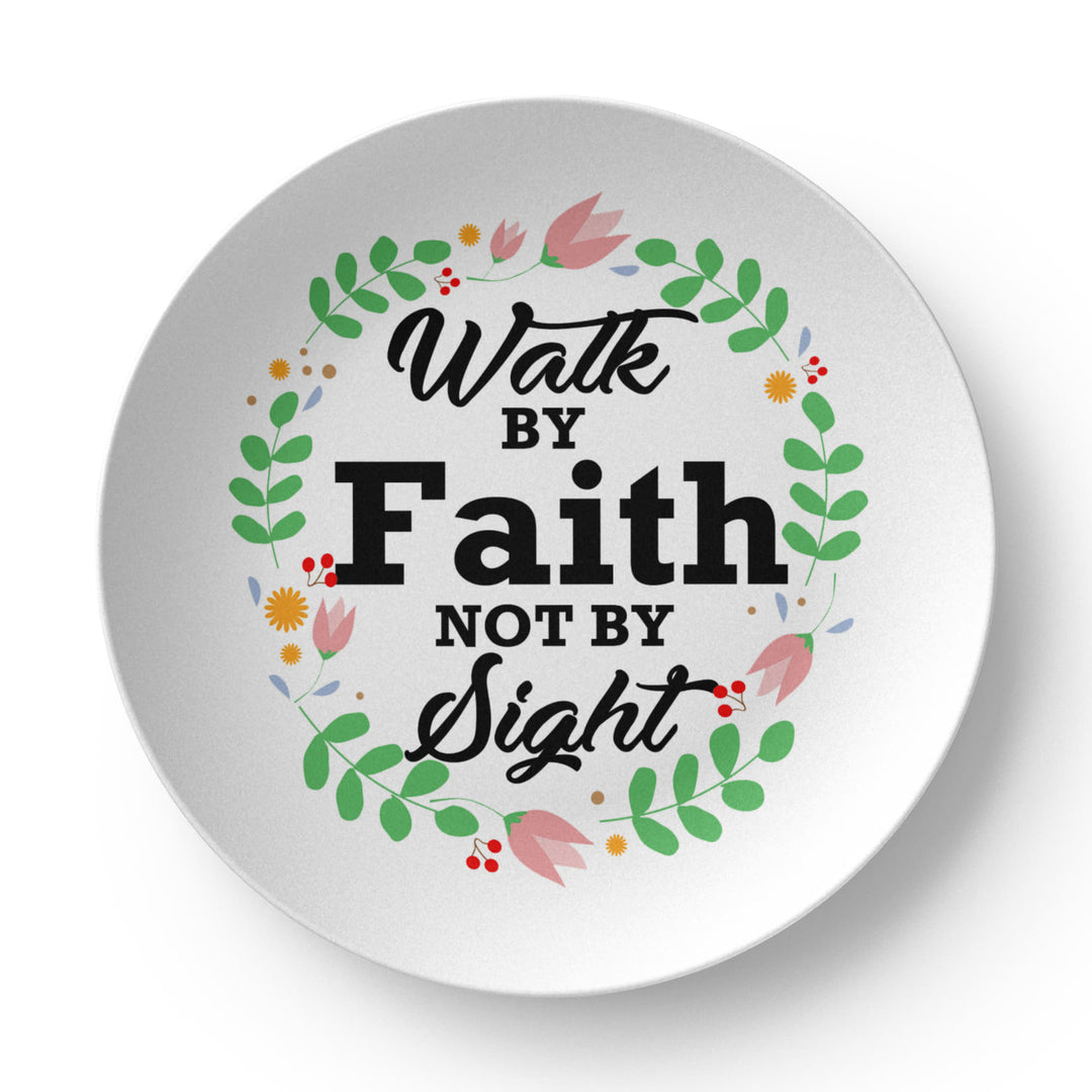 Walk By Faith Not By Sight 10” Plate – Gift for Her - Gift for Him