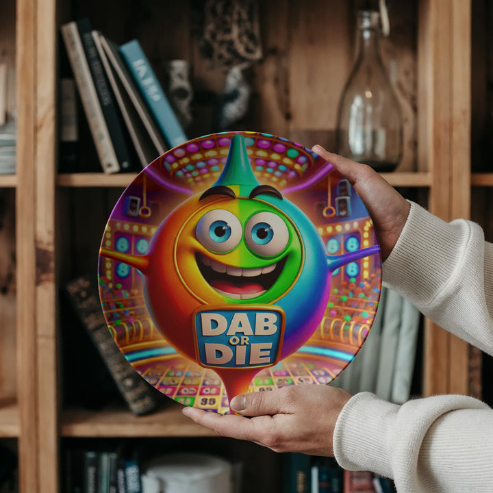 Dab Or Die Plate – Gift for Her - Gift for Him
