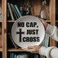 No Cap, Just Cross- 10” Plate - Gift for Her - Gift for Him