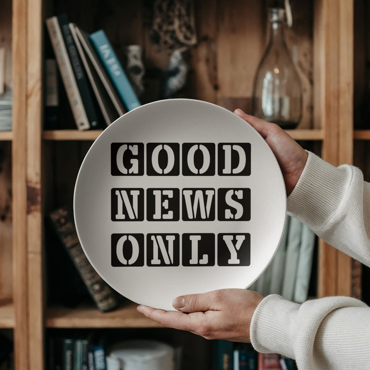 Good News Only 10” Plate – Gift for Her - Gift for Him
