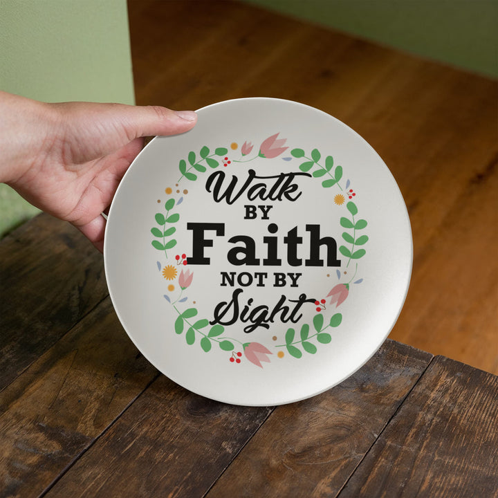 Walk By Faith Not By Sight 10” Plate – Gift for Her - Gift for Him