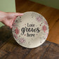 Love Grows Here - 10" Plate - Gift for Her
