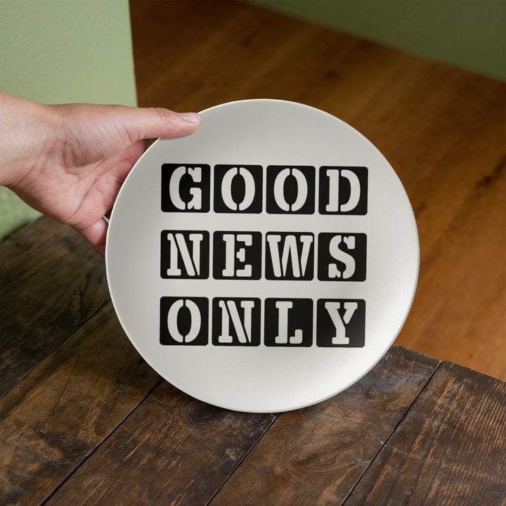 Good News Only 10” Plate – Gift for Her - Gift for Him