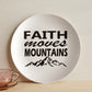 Faith Moves Mountains (Black) - 10” Plate - Gift for Her - Gift for Him