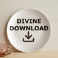 Divine Download - 10” Plate - Gift for Her - Gift for Him