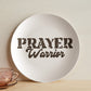 Prayer Warrior - 10” Plate - Gift for Her - Gift for Him