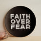 Faith Over Fear (White) - 10” Plate - Gift for Her - Gift for Him