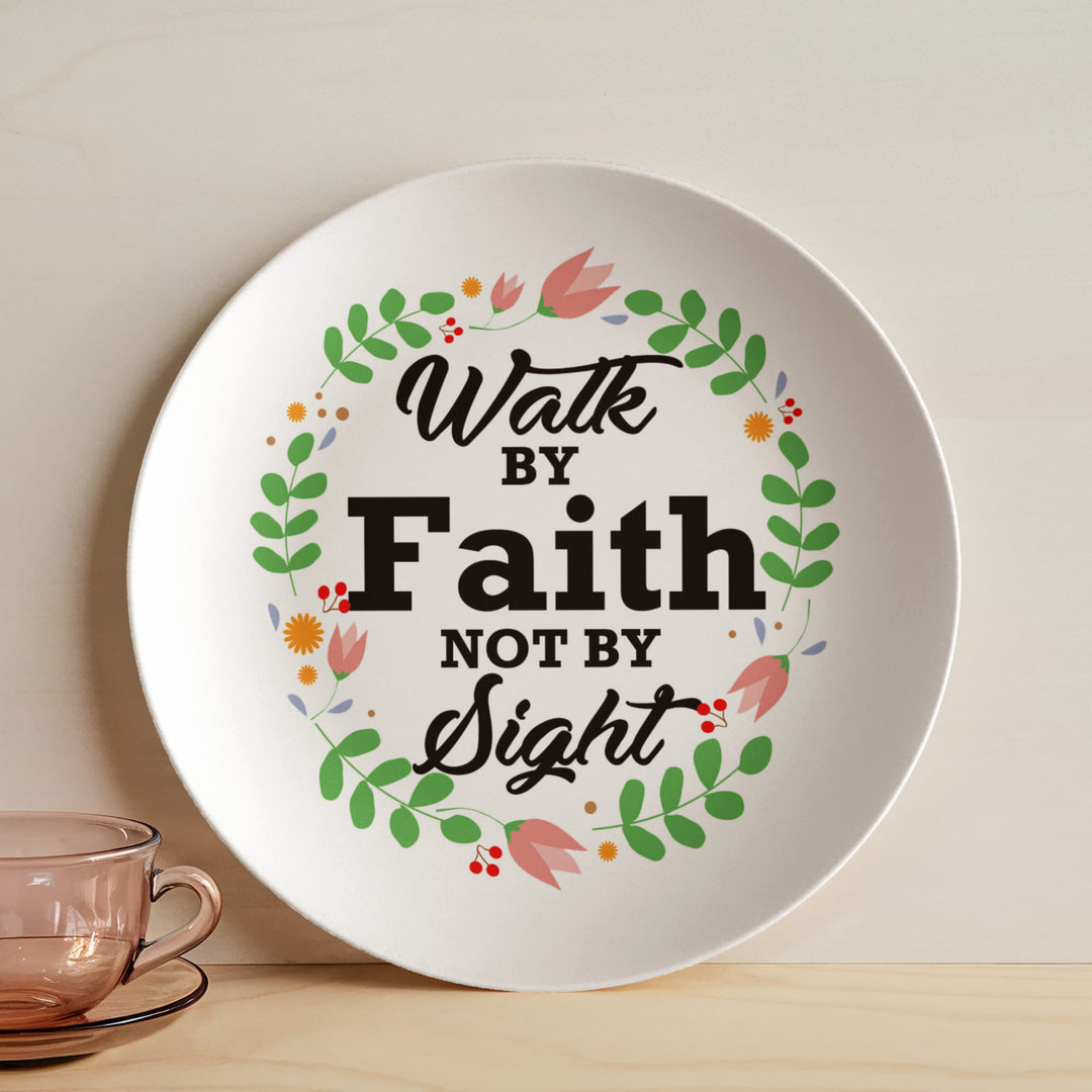 Walk By Faith Not By Sight 10” Plate – Gift for Her - Gift for Him