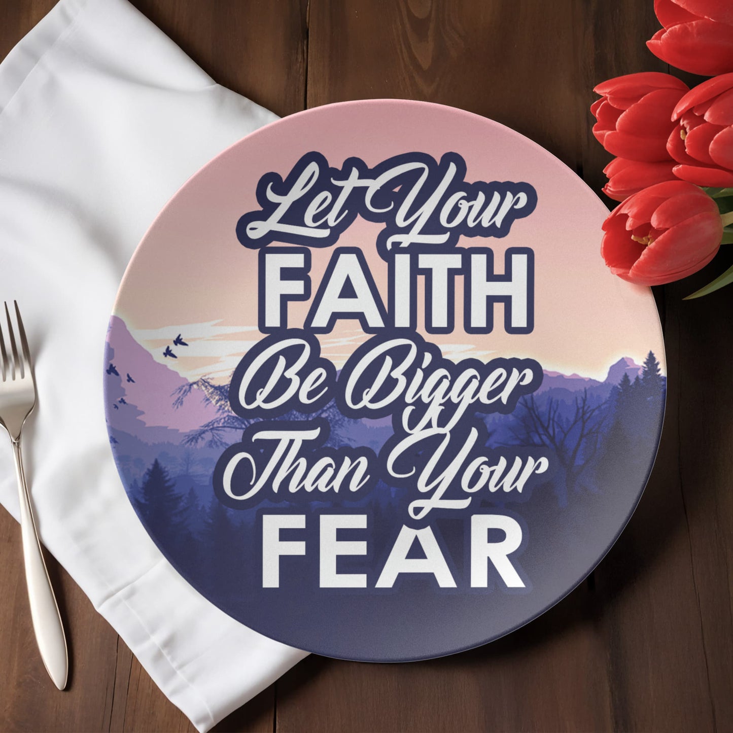 Let Your Faith Be Bigger Than Your Fear - 10” Plate - Gift for Her - Gift for Him