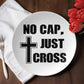 No Cap, Just Cross- 10” Plate - Gift for Her - Gift for Him