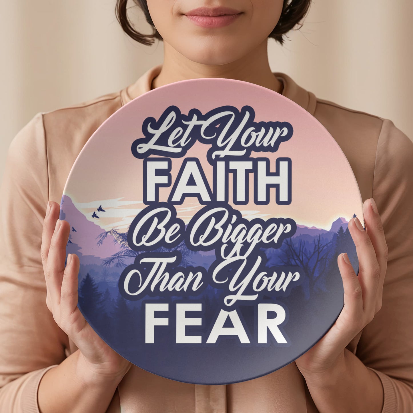 Let Your Faith Be Bigger Than Your Fear - 10” Plate - Gift for Her - Gift for Him