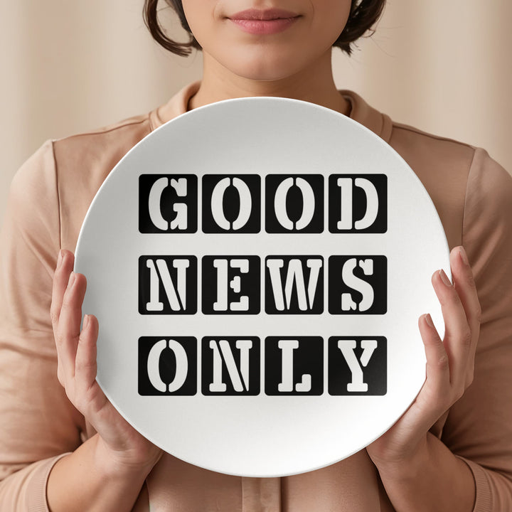 Good News Only 10” Plate – Gift for Her - Gift for Him