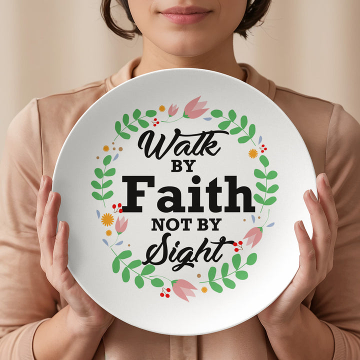 Walk By Faith Not By Sight 10” Plate – Gift for Her - Gift for Him