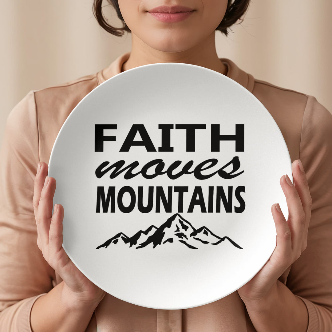 Faith Moves Mountains (Black) 10” Plate – Gift for Her - Gift for Him