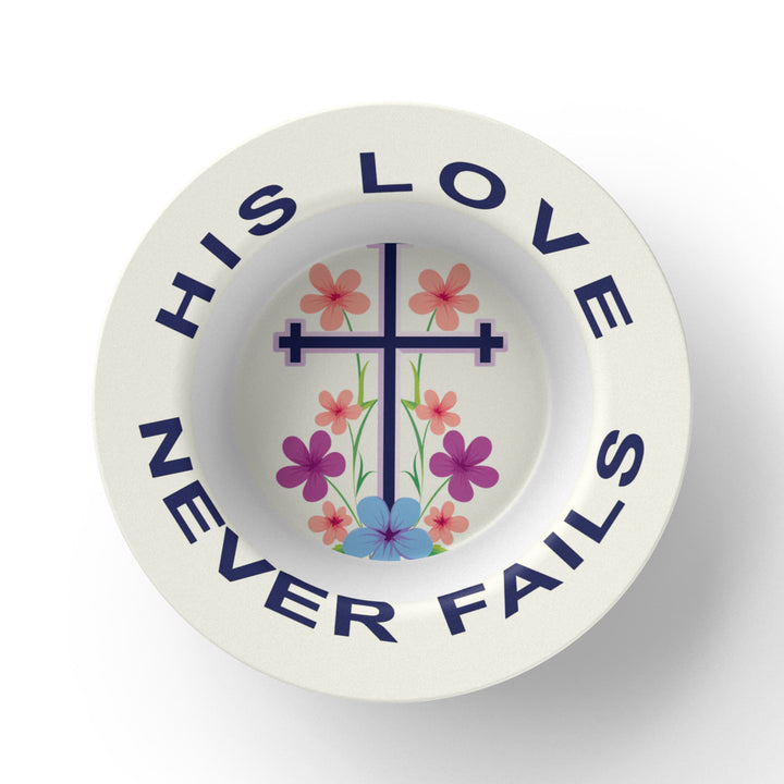 His Love Never Fails 8.5” Bowl – Gift for Her