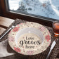 Love Grows Here - 8.5” Bowl - Gift for Her - Gift for Him