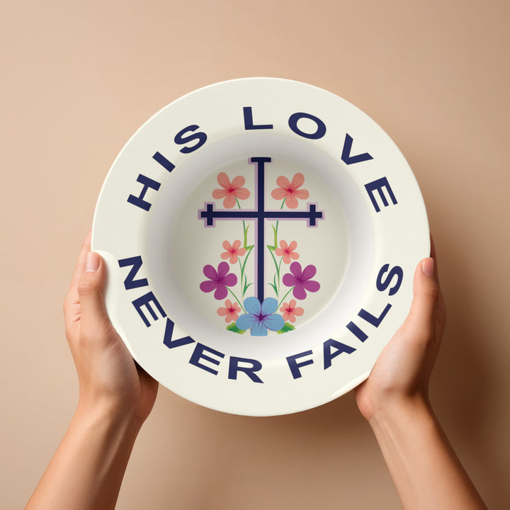 His Love Never Fails 8.5” Bowl – Gift for Her