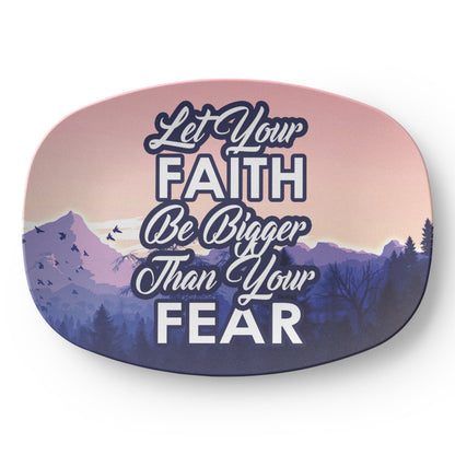 Let Your Faith Be Bigger Than Your Fear - 10” x 14” Platter - Gift for Her - Gift for Him