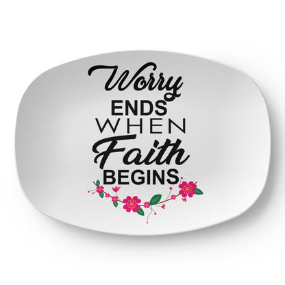 Worry Ends When Faith Begins - 10” x 14” Platter - Gift for Her - Gift for Him